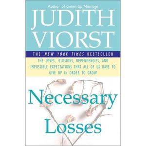 Necessary Losses: The Loves Illusions Dependencies and Impossible Expectations T